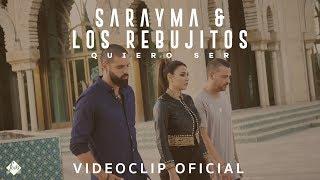 Sarayma y Los Rebujitos - Quiero ser (Videoclip Oficial)