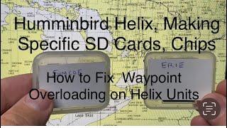 Humminbird Helix, Making Specific Lake SD Cards, Chips, and Reducing Waypoints Overload