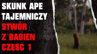 Skunk Ape - Tajemniczy Humanoidalny Stwór z Bagien Florydy - Część 1