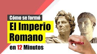 ¿Cómo se formó el IMPERIO ROMANO? - Resumen | Historia de la Antigua Roma.