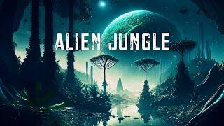 Explore the Secrets of the Alien Jungle | DARK AMBIENT SPACE MUSIC