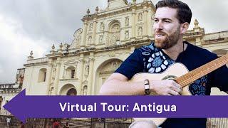 G Adventures - Virtual Tour of Antigua, Guatemala