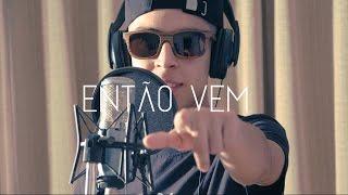 Então Vem (Video Oficial) - Felipe Brito