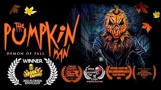 The Pumpkin Man: Demon of Fall (Award Winning Short Horror Film)