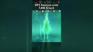 DPS XIANYUN WITH 7,818 ATTACK