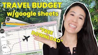 How I Use Google Sheets To Budget For Travel | FREE Template