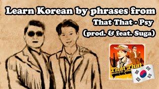 Learn Korean by phrases from That That - Psy (feat. Suga)