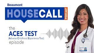 the ACES Test episode | Beaumont HouseCall Podcast