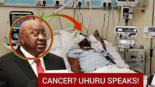 CANCER? Bad News To Kenyans As Uhuru Kenyatta Breaks Silence Days After Illness Reports