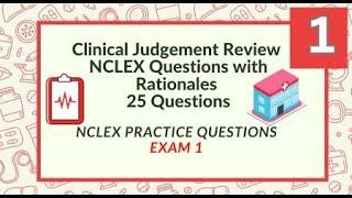 Clinical Judgement Nursing Questions and Answers 25 NCLEX Prep Questions Test 1