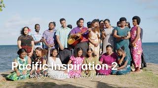 Pacific Inspiration 2 - 3 (more!) Songs from the Islands of Fiji