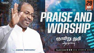 Praise & Worship | Ps. Gabriel Thomasraj | 29 May 2022