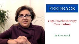 Feedback- Yoga Psychotherapy Curriculum by Ritu Atwal