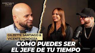 GILZETTE Y VICENTE | Como Puedes Ser el Jefe de tu Tiempo