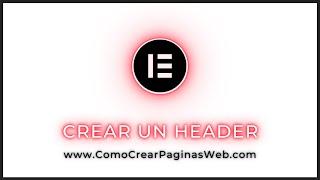  ¿Cómo Crear un Header con Elementor PRO? | ¿Cómo Crear un Header con Elementor? 