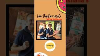 How Two Friends Earn Crore By Selling Makhana  Snacks | Case Study of Farmley | Aditya Roorkeewaliya