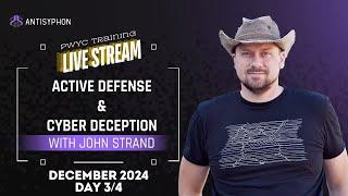 2014-12 | Day 3 – Active Defense & Cyber Deception With John Strand