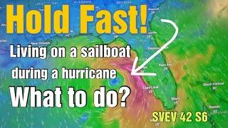 Living on a sailboat during a tropical storm. What to do? SVEV 42 S6