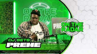 PREME | ON THE RADAR RADIO DJ SET