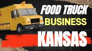 What Licenses are Needed to Start a Food truck Business in Kansas [ Food trucks Business Permits