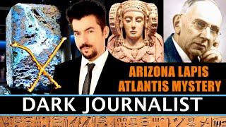 Dark Journalist X-191: Atlantis Arizona Lapis Cayce FireStone Mystery