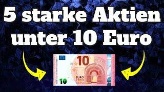 5 STARKE AKTIEN UNTER 10€ 