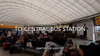 London Heathrow Airport Terminal 3 to Central Bus Station Walking Tour