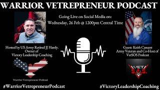 Warrior Vetrepreneur Podcast: Keith Cassant