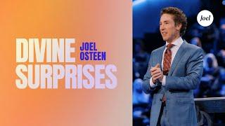 Divine Surprises | Joel Osteen