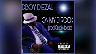 ON MY D ROCK X DBOY DIEZAL X prod CRACKKBEATZ