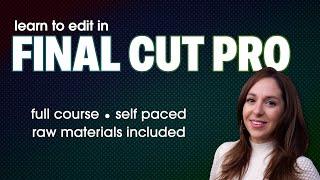 Learn to Edit in Final Cut Pro!