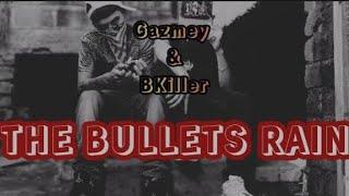 Gazmey ft BKiller - THE BULLETS RAIN (Official Video)