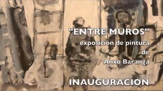 "ENTRE MUROS" de Anxo Baranga, exposición de pintura.