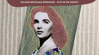 Collage Nostalgia Zoom Art Class - Vote In The Survey!