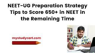 Tips to Score 650+ in NEET in The Remaining Time | NEET 650+ Strategy