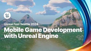 Mobile Game Development with Unreal Engine | Unreal Fest 2024