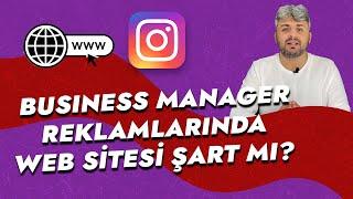 Instagram Reklamlarında Web Sitesi Şart Mı? (BUSINESS MANAGER'DA WEB SITESİ)