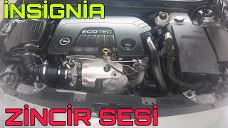 OPEL İNSİGNİA ZİNCİR SESİ / İNSİGNİA 1.6 CDTI