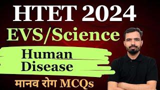 HUMAN DISEASE ( मानव रोग ) | Top 40 Questions for All Exams | HTET 2024 | EVS MCQs By Mandeep Sir