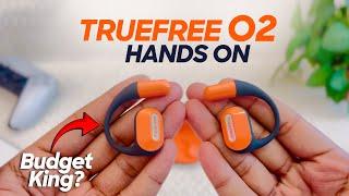 TrueFree O2 Hands On Review: Budget Open Earbuds KING?