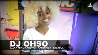 DJ OHSO | Made From Scratch | Scratch DJ Academy