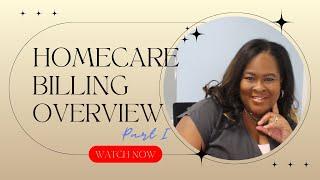 Homecare Series: Billing Overview Part 1 - Examples Included