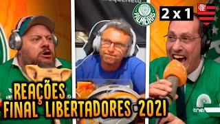 TODAS AS REAÇÕES PALMEIRAS 2 X 1 FLAMENGO - FINAL LIBERTADORES 2021 | VERDÃO CAMPEÃO