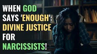 When God Says 'Enough': Divine Justice for Narcissists! | NPD | Narcissism | Behind The Science