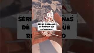 Series coreanas de Netflix