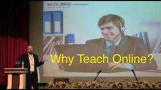 Why teach online? Mehdi's speech at IELTS GoPro conference in 2018