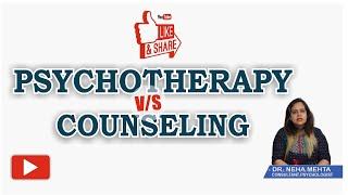 Psychotherapy v/s Counseling | Difference between Psychotherapies & Counselling explained in Hindi