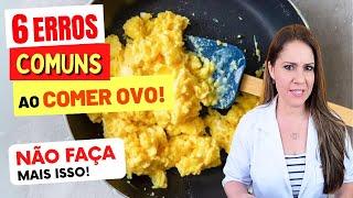 6 ERROS COMUNS ao COMER OVOS! Não Faça Mais Isso!