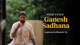 How to do Ganesh Sadhana for Removing Obstacles in Life!