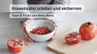 Granatapfel einfach schälen und entkernen - Tipps & Tricks von Betty Bossi